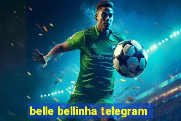 belle bellinha telegram